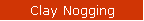 Clay Nogging